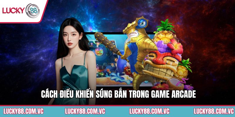 Cách điều khiển súng bắn trong game arcade
