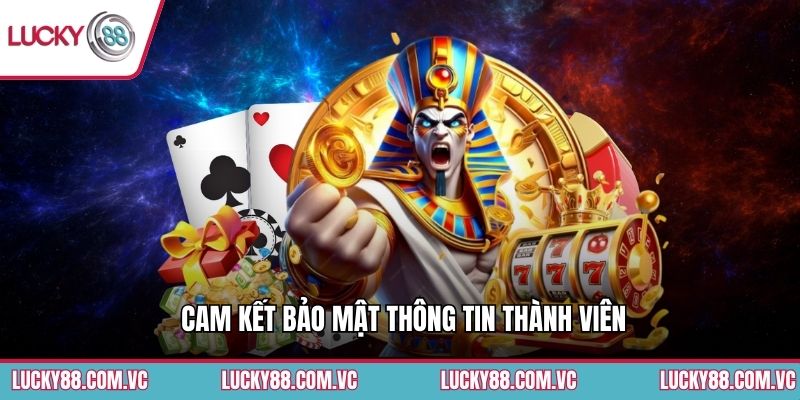 Cam kết bảo mật thông tin thành viên