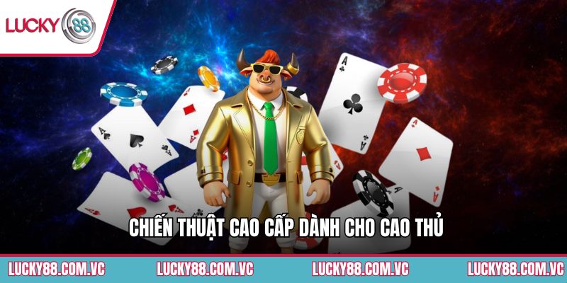 Chiến thuật cao cấp dành cho cao thủ