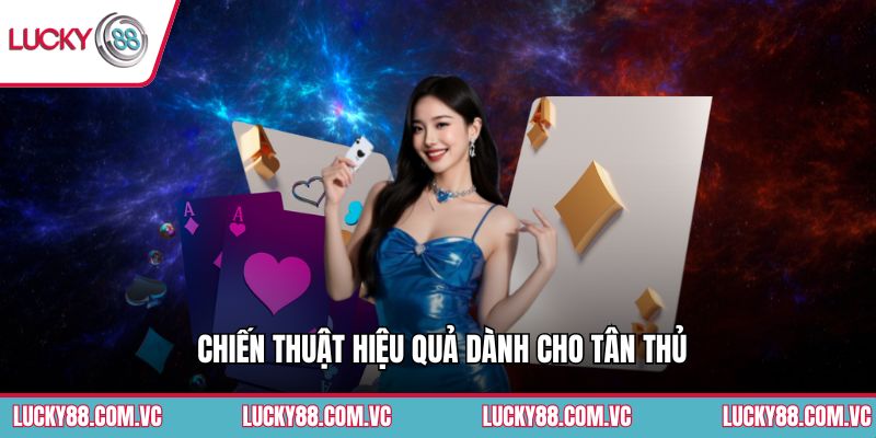 Chiến thuật hiệu quả dành cho tân thủ