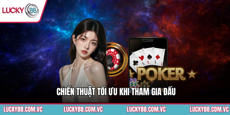 Chiến thuật tối ưu khi tham gia đấu