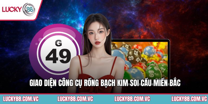 Giao diện công cụ Rồng Bạch Kim soi cầu miền Bắc