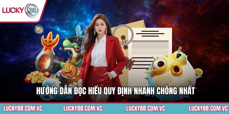 Hướng dẫn đọc hiểu quy định nhanh chóng nhất