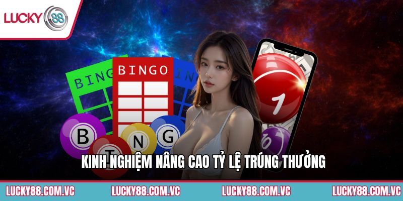 Kinh nghiệm nâng cao tỷ lệ trúng thưởng