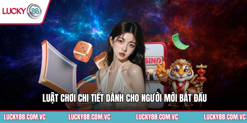 Luật chơi chi tiết dành cho người mới bắt đầu
