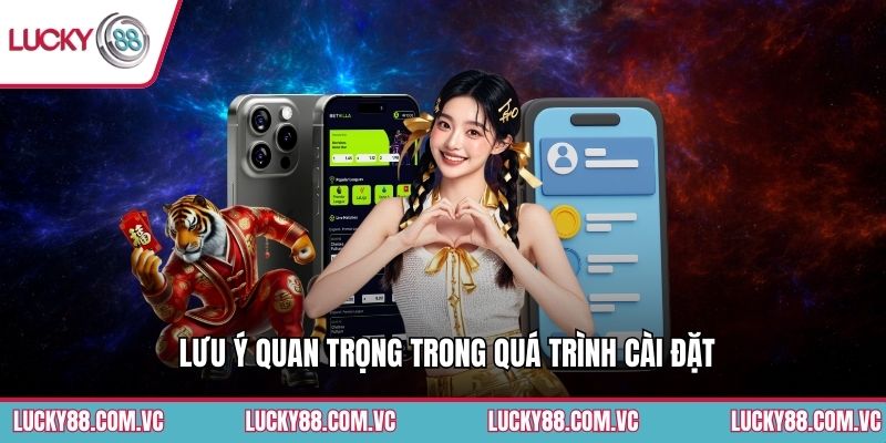 Lưu ý quan trọng trong quá trình cài đặt