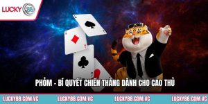 Phỏm - Bí Quyết Chiến Thắng Dành Cho Cao Thủ