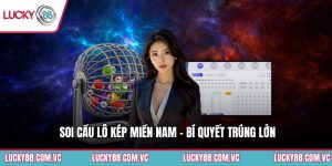 Soi Cầu Lô Kép Miền Nam - Bí Quyết Trúng Lớn