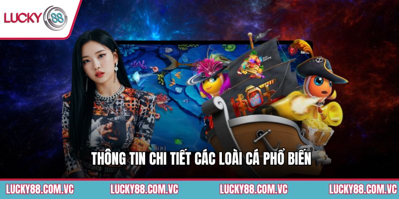 Thông tin chi tiết các loài cá phổ biến
