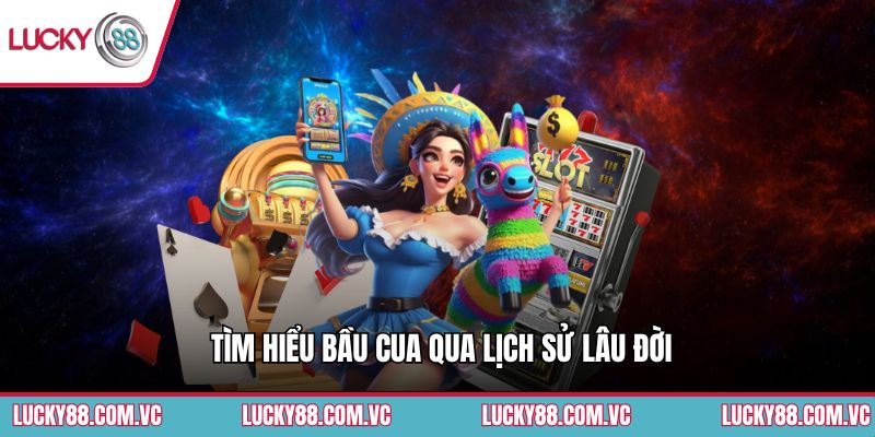 Tìm hiểu bầu cua qua lịch sử lâu đời